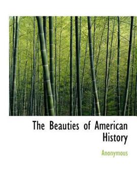 Paperback The Beauties of American History Book