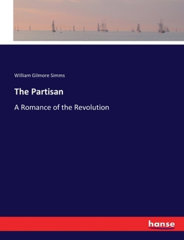 Paperback The Partisan: A Romance of the Revolution Book
