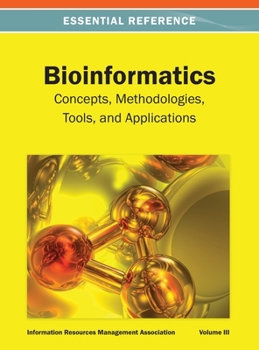 Hardcover Bioinformatics: Concepts, Methodologies, Tools, and Applications Vol 3 Book