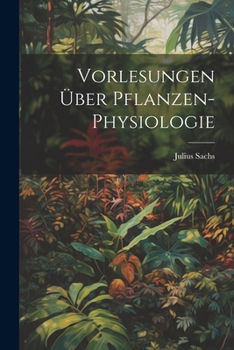 Paperback Vorlesungen Über Pflanzen-Physiologie Book