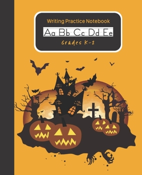 Paperback Writing Practice Notebook Grades K-2: Halloween Themed Handwriting Practice Paper Dashed Mid-Line With Drawing Doodling Space At The Top of Each Page Book