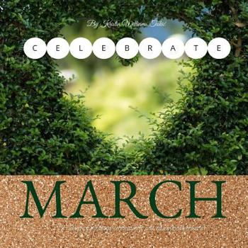 Paperback Celebrate March: 31- Days of holidays, celebrations, and lesson plans! Book