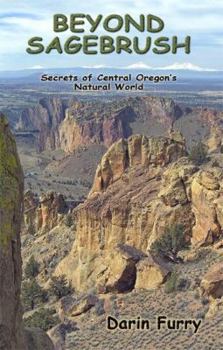 Paperback Beyond Sagebrush Secrets of Central Oregon's Natural World Book
