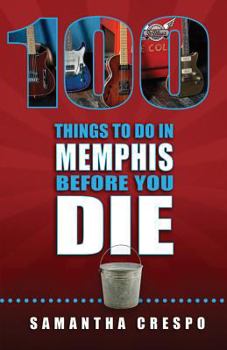 Paperback 100 Things to Do in Memphis Before You Die Book