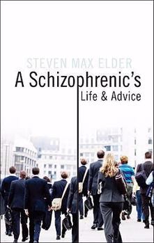 Paperback A Schizophrenic's Life and Advice Book