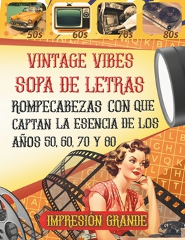 Paperback Sopa de letras Vintage Vibes: Rompecabezas con nostalgia que captan la esencia de los años 50, 60, 70 y 80 [Spanish] Book