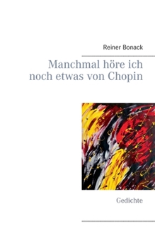 Paperback Manchmal höre ich noch etwas von Chopin: Gedichte [German] Book