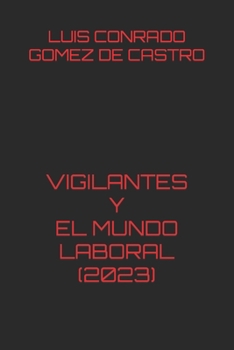 Paperback Vigilantes Y El Mundo Laboral 2023 [Spanish] Book