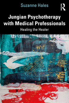 Paperback Jungian Psychotherapy with Medical Professionals: Healing the Healer Book