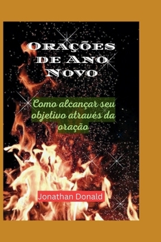 Paperback Orações de Ano Novo: Como arquivar seu propósito por meio da oração [Portuguese] Book