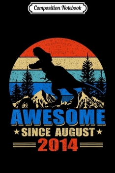 Composition Notebook: Kids Awesome Since August 2014 5 Years Old Dinosaur Gift Journal/Notebook Blank Lined Ruled 6x9 100 Pages
