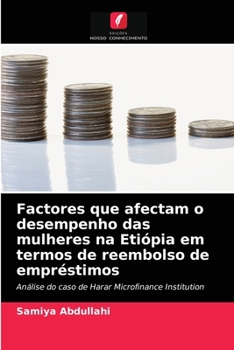 Paperback Factores que afectam o desempenho das mulheres na Etiópia em termos de reembolso de empréstimos [Portuguese] Book
