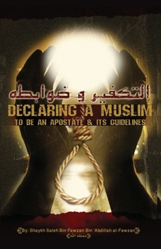 Paperback Declaring a Muslim to be an apostate & its guidelines Book