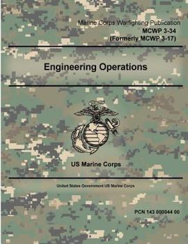 Paperback Marine Corps Warfighting Publication MCWP 3-34 (Formerly MCWP 3-17) Engineering Operations 2 May 2016 Book