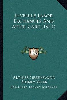 Paperback Juvenile Labor Exchanges And After Care (1911) Book