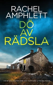 Dö av Rädsla (Kriminalinspektör Kay Hunters Utredningar) (Swedish Edition)