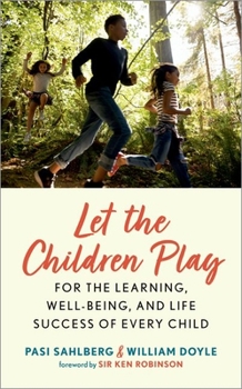 Hardcover Let the Children Play: For the Learning, Well-Being, and Life Success of Every Child Book