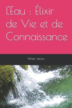 L'Eau: Élixir de Vie et de Connaissance