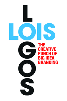 Paperback Lois Logos: How to Brand with Big Idea Logos Book