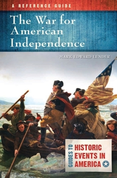 Hardcover The War for American Independence: A Reference Guide Book