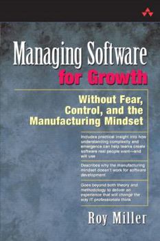 Paperback Managing Software for Growth: Without Fear, Control, and the Manufacturing Mindset Book