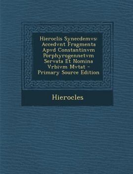 Paperback Hieroclis Synecdemvs: Accedvnt Fragmenta Apvd Constantinvm Porphyrogennetvm Servata Et Nomina Vrbivm Mvtat [Latin] Book
