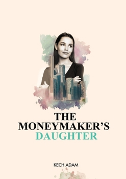 Paperback The Moneymaker's Daughter Book