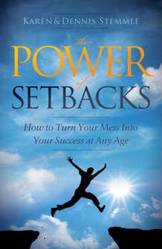 Paperback The Power of Setbacks: How to Turn Your Mess Into Your Success at Any Age Book