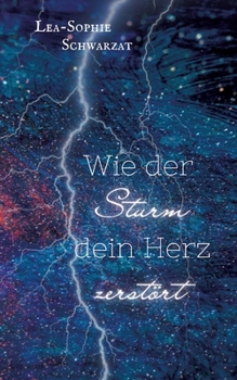 Wie der Sturm dein Herz zerstört (German Edition)