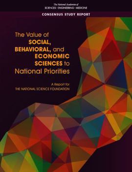 The Value of Social, Behavioral, and Economic Sciences to National Priorities: A Report for the National Science Foundation