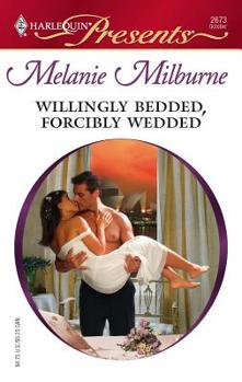 Mass Market Paperback Willingly Bedded, Forcibly Wedded Book