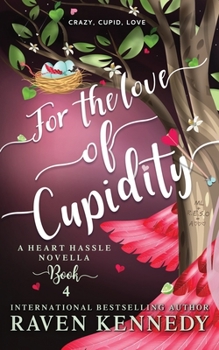 Paperback For the Love of Cupidity: A Valentine's Day Novella Book
