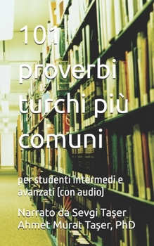 Paperback 101 proverbi turchi più comuni: per studenti intermedi e avanzati (con audio) [Italian] Book