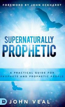 Hardcover Supernaturally Prophetic Book