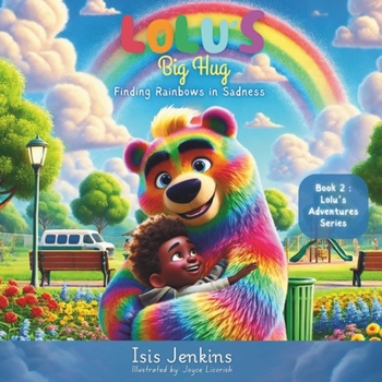 Paperback Lolu's Big Hug: Finding Rainbows in Sadness Book