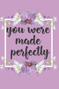 Paperback You Were Made Perfectly: Self Love is the Best Love Book