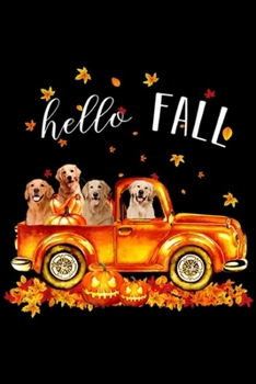 Paperback Hello Fall: Halloween Hello Fall Golden Retriever Golden Retriev Journal/Notebook Blank Lined Ruled 6x9 100 Pages Book