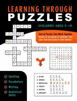 Paperback Learning Through Puzzles: A Children's Activity Book with a Problem Solving Twist - Featuring Crossword Puzzles, Word Searches & Word Scrambles Book