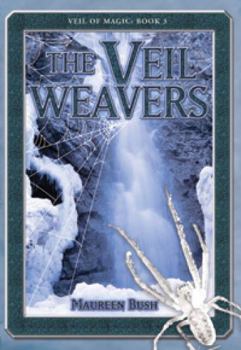The Veil Weavers - Book #3 of the Veil of Magic