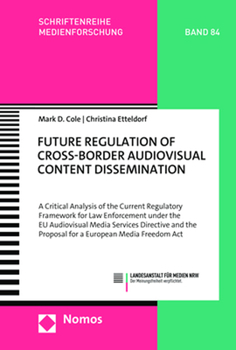 Paperback Future Regulation of Cross-Border Audiovisual Content Dissemination: A Critical Analysis of the Current Regulatory Framework for Law Enforcement Under Book