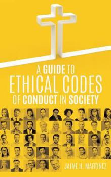 Paperback A Guide to Ethical Codes of Conduct in Society Book