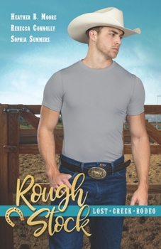Rough Stock - Book #3 of the Lost Creek Rodeo