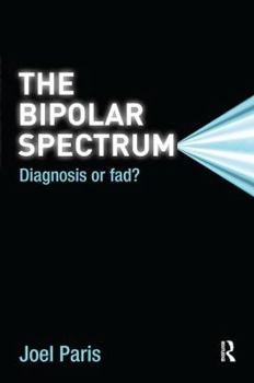 Paperback The Bipolar Spectrum: Diagnosis or Fad? Book
