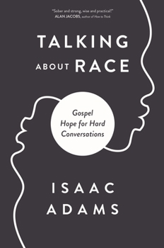 Paperback Talking about Race: Gospel Hope for Hard Conversations Book