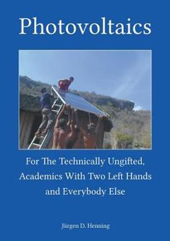 Paperback Photovoltaics for the technically ungifted: academics with two left hands and everybody else Book