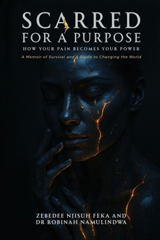 Scarred for a Purpose : How Your Pain Becomes Your Power