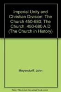 Hardcover Imperial Unity and Christian Divisions: The Church 450-680 Book