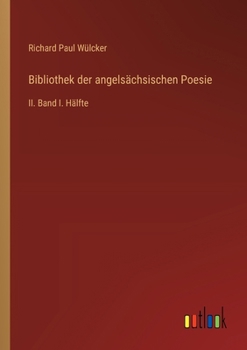 Paperback Bibliothek der angelsächsischen Poesie: II. Band I. Hälfte [German] Book