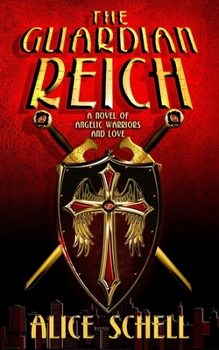 Paperback The Guardian Reich: A Novel of Angelic Warriors and Love Book