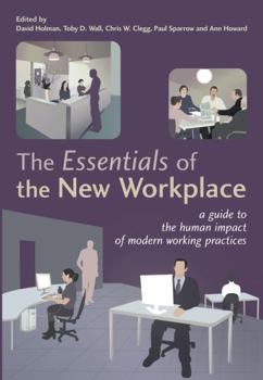 Paperback The Essentials of the New Workplace: A Guide to the Human Impact of Modern Working Practices Book